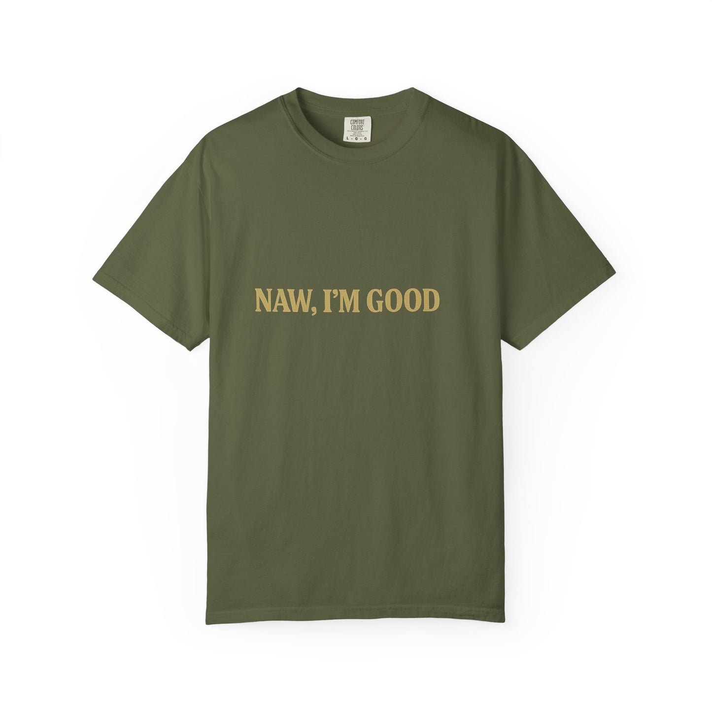 "Nah, I'm Good – Funny Graphic Tee for Chill Vibes"
